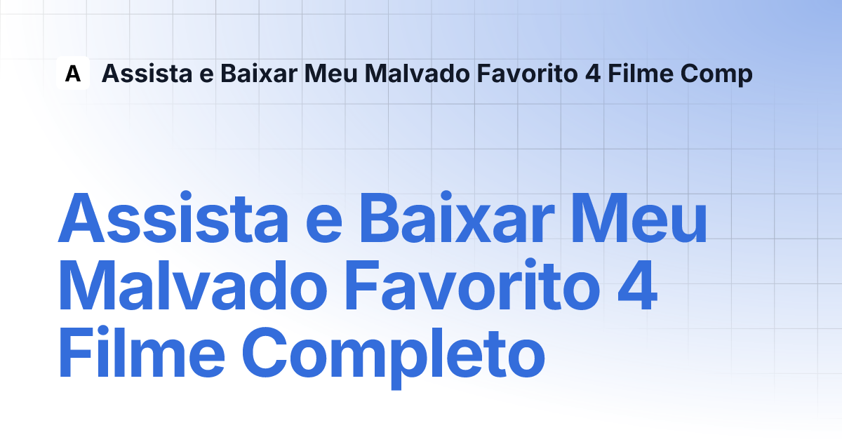 Assista e Baixar Meu Malvado Favorito 4 Filme Completo | Assista e Baixar Meu Malvado Favorito 4 Filme Comp thumbnail